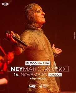 Leia mais sobre o artigo Show Ney Matogrosso no dia 14 de novembro de 2023 acontecerá no Hangar